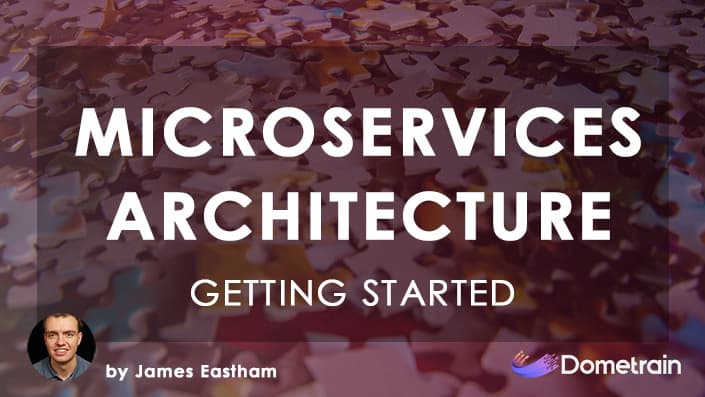 Getting Started: Microservices Architecture